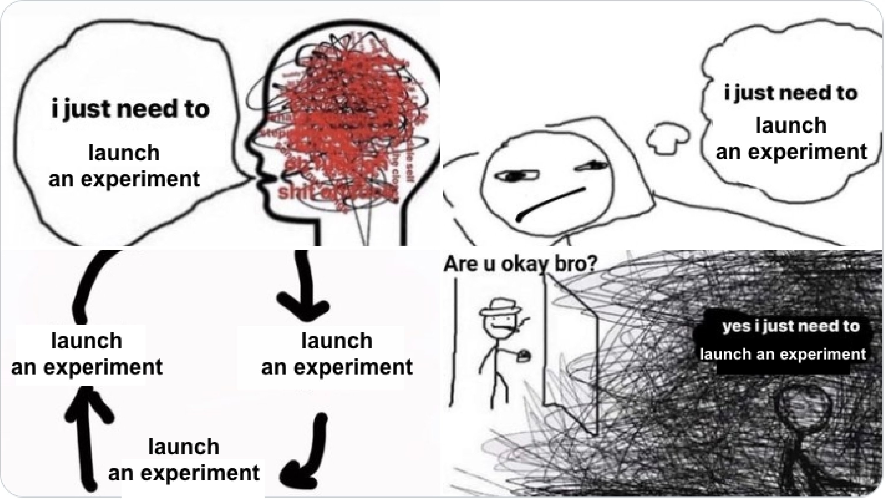 I just need to run an experiment